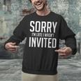 Sorry I'm Late I Wasn't Invited Introverts Social Anxiety Unisex Sweatshirt Sorry I'm Late I Wasn't Invited Introverts Social Anxiety Unisex Sweatshirt
