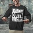 Straight Outta First Grade Graduation Class Unisex Sweatshirt