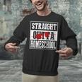 Straight Outta Homeschool Shirt Graduation Unisex Sweatshirt