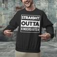 Straight Outta Kindergarten Shirts Graduation Unisex Sweatshirt