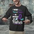 Suicide Prevention Awareness In Memory Of Father Unisex Sweatshirt