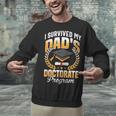i Survived My Dads Doctorate Program Graduation Unisex Sweatshirt