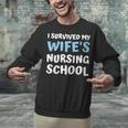 i Survived My Wifes Nursing School Degree Graduation Party Unisex Sweatshirt