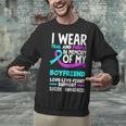 Teal & Purple In Memory Of My Boyfriend Suicide Prevention Unisex Sweatshirt Teal & Purple In Memory Of My Boyfriend Suicide Prevention Unisex Sweatshirt