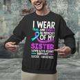 Teal & Purple In Memory Of My Sister Suicide Prevention Unisex Sweatshirt Teal & Purple In Memory Of My Sister Suicide Prevention Unisex Sweatshirt