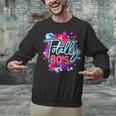 Totally 80's Colorful Retro 1980s Style Nostalgia Vibe Unisex Sweatshirt Totally 80's Colorful Retro 1980s Style Nostalgia Vibe Unisex Sweatshirt