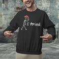 I Tried Christmas Introvert Unisex Sweatshirt I Tried Christmas Introvert Unisex Sweatshirt
