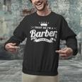 Trust Me I'm A Barber School Graduation Barbershop Cool Unisex Sweatshirt
