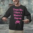 Trust Me I Have A Master's Degree Graduation Unisex Sweatshirt