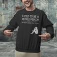 I Used To Be A People Person Introvert Unisex Sweatshirt
