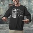 Vintage Birthday Seniors I'm From The 1900s Unisex Sweatshirt