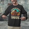 Vintage Please Be Patient I'm From The 1900s Men Women Unisex Sweatshirt Vintage Please Be Patient I'm From The 1900s Men Women Unisex Sweatshirt