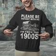 Vintage Please Be Patient I'm From The 1900s Saying Humor Unisex Sweatshirt