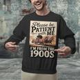 Vintage Saying Please Be Patient With Me I'm From The 1900s Unisex Sweatshirt