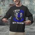 Wear Blue In Memory Of Friend Colon Cancer Awareness Shirts Unisex Sweatshirt Wear Blue In Memory Of Friend Colon Cancer Awareness Shirts Unisex Sweatshirt