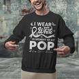 I Wear In Memory Of My Pop Lung Cancer Unisex Sweatshirt