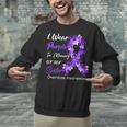 I Wear Purple In Memory Of My Sister Overdose Awareness Unisex Sweatshirt I Wear Purple In Memory Of My Sister Overdose Awareness Unisex Sweatshirt