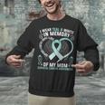 I Wear Teal In Memory Of My Mom Cervical Cancer Awaren Unisex Sweatshirt