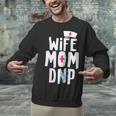 Wife Mom DNP Doctor Of Nursing Practice Graduation Unisex Sweatshirt