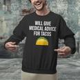 Will Give Medical Advice For Tacos Shirt Nurse Graduation MD Unisex Sweatshirt