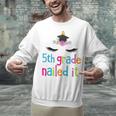 5th Grade Nailed ItShirt Unicorn Graduation Class Of 2018 Unisex Sweatshirt