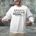 Anxiety Loading Please Wait Anti-Social Introvert Unisex Sweatshirt Anxiety Loading Please Wait Anti-Social Introvert Unisex Sweatshirt