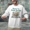 Born To Read Books Forced To Read Emails Book Lover Unisex Sweatshirt Born To Read Books Forced To Read Emails Book Lover Unisex Sweatshirt