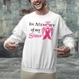 Breast Cancer Walk In Memory Of My Sister Unisex Sweatshirt