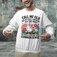 Call Me Old Seniors Nostalgia Retro Humor Casual Unisex Sweatshirt