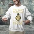 You Can't Scare Me I'm From The 1900s Vintage Pocket Watch Premium Unisex Sweatshirt