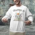 Chapter 30 Book Lovers & Readers 30th Birthday Wildflowers Unisex Sweatshirt