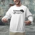 My Daughter Mastered It Tee Shirt Masters Graduation Unisex Sweatshirt