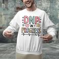 DNP In Progress Director Of Nursing Student Graduation Unisex Sweatshirt