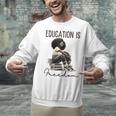 Education Is Freedom Teacher Women Books Black History Unisex Sweatshirt Education Is Freedom Teacher Women Books Black History Unisex Sweatshirt
