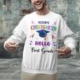 Goodbye Kindergarten Graduation Class 2025 1st Grade Kids Unisex Sweatshirt