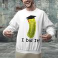 Graduation Cap Wearing Big Dill Pickle I Did It Graduate Fun Unisex Sweatshirt