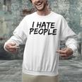 I Hate People Graffiti Introverts Meme Loner Unisex Sweatshirt I Hate People Graffiti Introverts Meme Loner Unisex Sweatshirt