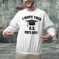 I Hope This BS Pays Off College Graduation Unisex Sweatshirt