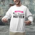 Hotter By One Degree Class Of 2018 Graduation T-Shirt Unisex Sweatshirt