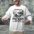 I'm From The 1900s Please Be Patient With Me Unisex Sweatshirt