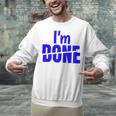 I'm Done Sarcastic Introvert Introversion Unisex Sweatshirt I'm Done Sarcastic Introvert Introversion Unisex Sweatshirt