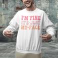 I'm Fine It's Just My Face Resting Face Mood Introvert Premium Unisex Sweatshirt I'm Fine It's Just My Face Resting Face Mood Introvert Premium Unisex Sweatshirt