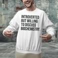 Introverted Biochemist Biochemistry Introvert Unisex Sweatshirt Introverted Biochemist Biochemistry Introvert Unisex Sweatshirt