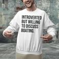 Introverted Boater Boating Introvert Unisex Sweatshirt