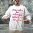 Introverted Willing To Discuss Caspian Introvert Unisex Sweatshirt