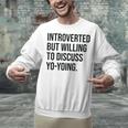 Introverted Yoyo Toy Player Yo-Yo Introvert Unisex Sweatshirt Introverted Yoyo Toy Player Yo-Yo Introvert Unisex Sweatshirt