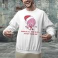 Jingle All The Way Away From Me This Christmas For Introvert Unisex Sweatshirt Jingle All The Way Away From Me This Christmas For Introvert Unisex Sweatshirt