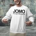 JOMO Joy Of Missing Out Fomo Fear Cozy Introvert Joke Unisex Sweatshirt