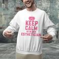 Keep Calm I'm An Esthetician Graduation Esthetician Premium Unisex Sweatshirt