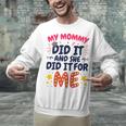 Kids My Mommy Did It Graduation Mom Graduate Unisex Sweatshirt
